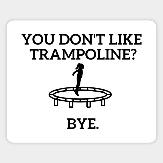 Trampoline is life Magnet by Statement-Designs